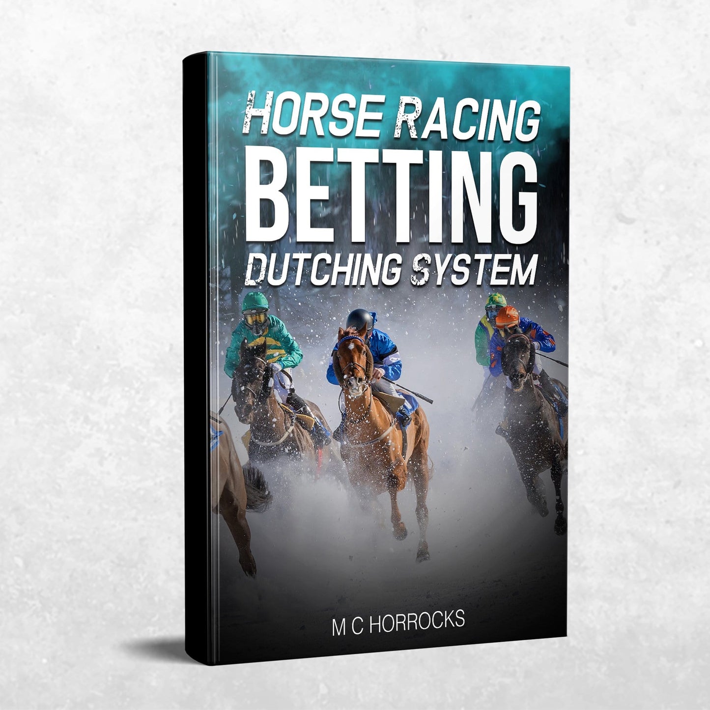 Dutching Horses book 
simple horse racing system that  works  
betting systems horse racing  
horse betting system  
simple winning system for horse   racing  
UK Horse Racing Dutching Black   Book  Dutching horses for a living    dutching horses for a daily profit  